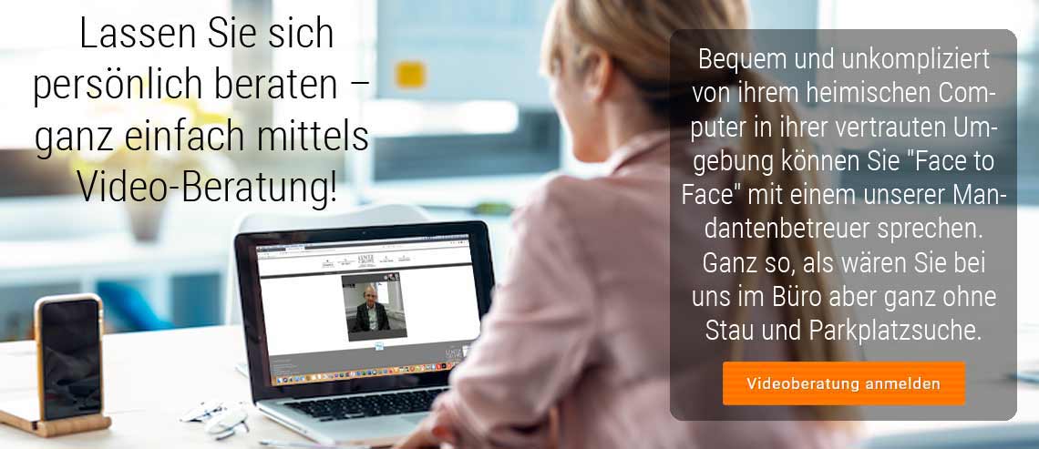Lassen Sie sich persönlich beraten – ganz einfach mittels Video-Beratung! Bequem und unkompliziert von ihrem heimischen Computer in ihrer vertrauten Umgebung können Sie 'Face to Face' mit einem unserer Mandantenbetreuer sprechen. Ganz so, als wären Sie bei uns im Büro aber ganz ohne Stau und Parkplatzsuche.