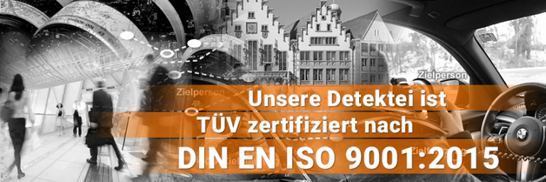 TÜV zertifiziert nach DIN EN ISO 9001:2015 | Managementsystem zur professionellen, nachhaltigen Unternehmensführung
einer Detektei